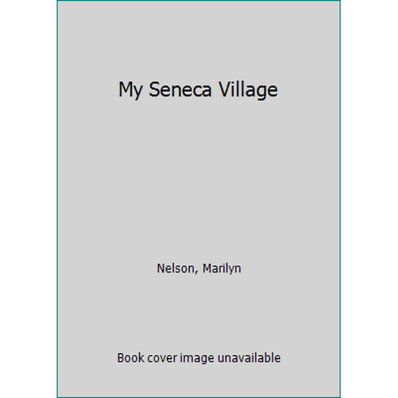 Pre-Owned My Seneca Village Paperback