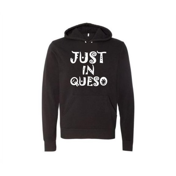Queso Lover, Just In Queso, Gift For Queso Lovers, Funny Hoodies, Unisex Hoodie, Mexican Food, Gift For Her, Dad Gift, Fashion, Humor, Tacos, Black (White Text), LARGE