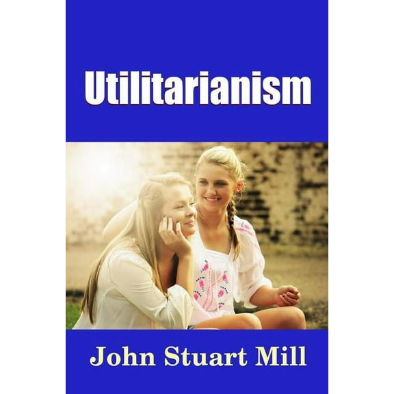 Utilitarianism (Paperback)