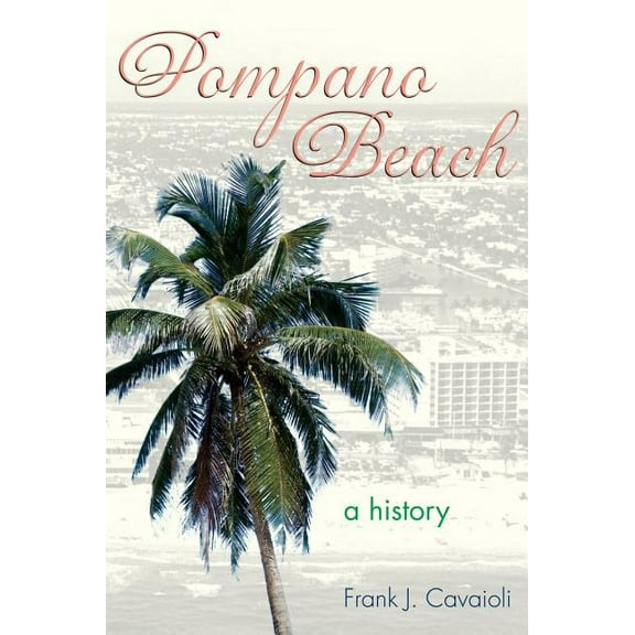 Pompano Beach: A History (Hardcover)