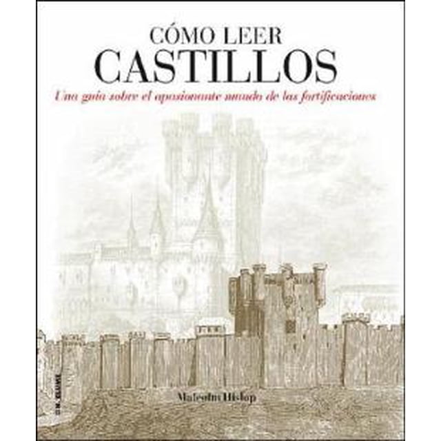 COMO LEER CASTILLOS: UN CURSO INTENSIVO PARA ENTENDER LAS FORTIFICACIONES AKAL MALCOLM HISLOP