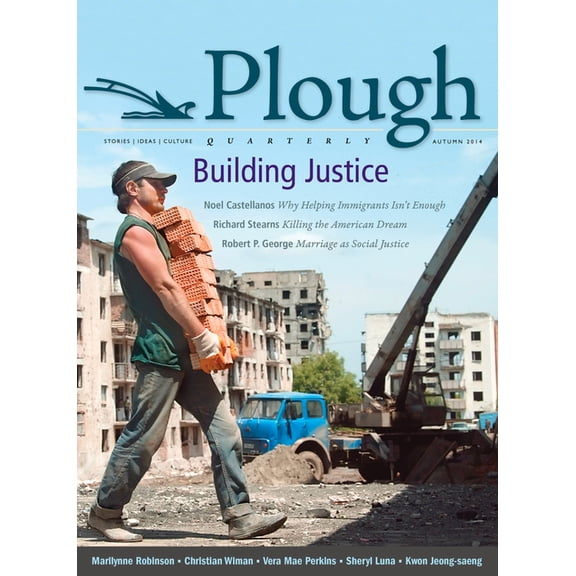 Plough Quarterly Plough Quarterly No. 2: Building Justice, Book 2, (Paperback)