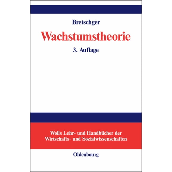 Wolls Lehr- Und Handbücher der Wirtschaf Wachstumstheorie, (Hardcover)