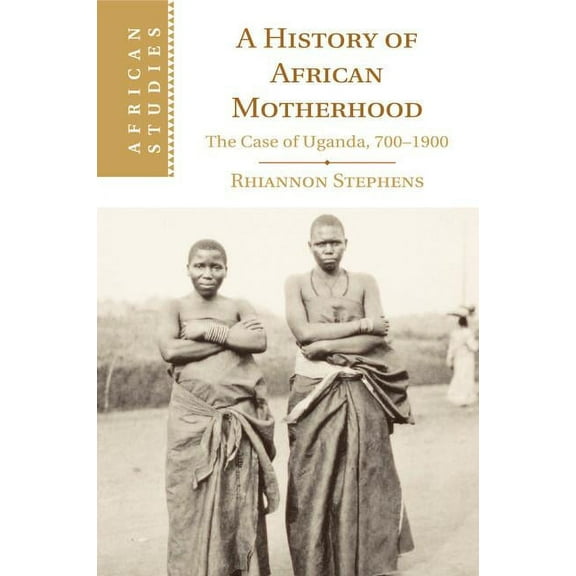 African Studies A History of African Motherhood, Book 127, (Paperback)