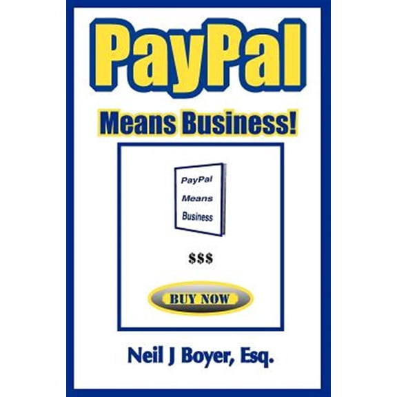 Pre-Owned Paypal Means Business! : An In-Depth Look at Paypal and Its Business Model