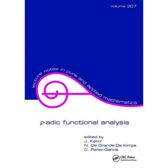 Lecture Notes in Pure and Applied Mathem p-adic Functional Analysis, Book 207, (Paperback)