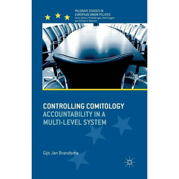 Palgrave Studies in European Union Polit Controlling Comitology: Accountability in a Multi-Level System, (Paperback)