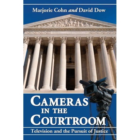 Pre-Owned Cameras in the Courtroom: Television and the Pursuit of Justice, 9780786466078, 0786466073, Paperback, Illustrated edition