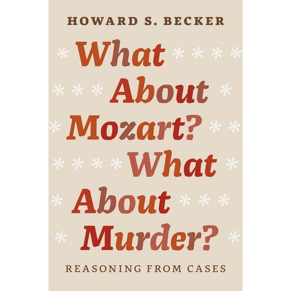 What about Mozart? What about Murder?: Reasoning from Cases, (Paperback)