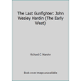 thumbnail image 1 of Pre-Owned The Last Gunfighter: John Wesley Hardin (The Early West) (Hardcover) 0932702996 9780932702999, 1 of 1