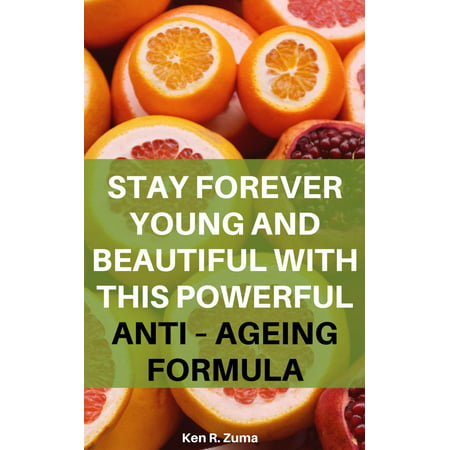 Stay Forever Young and Beautiful with This Powerful Anti – Ageing Formula -