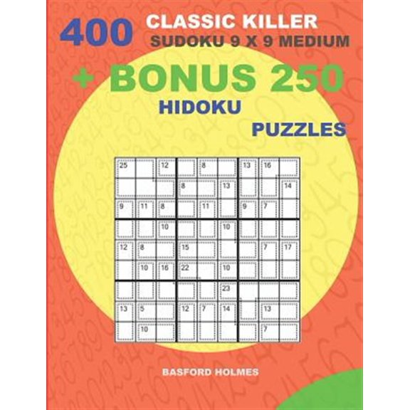 Pre-Owned Killer Classic Sudoku 9 X 9 400 classic Killer sudoku 9 x 9 MEDIUM + BONUS 250 Hidoku puzzles: Sudoku with MEDIUM levels puzzles and a Hidoku 9 x 9 , Book 3, (Paperback)