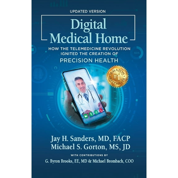 Digital Medical Home: How the Telemedicine Revolution Ignited the Creation of Precision Health (Paperback)