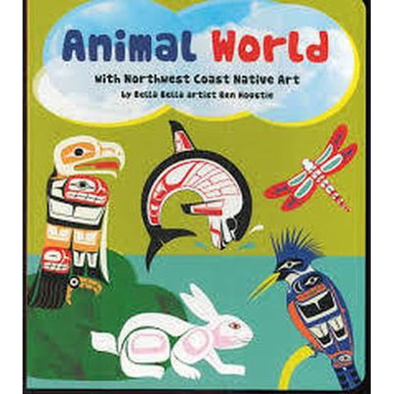Pre-Owned Animal World with Northwest Coast Native Art (Unknown) 1554763940 9781554763948