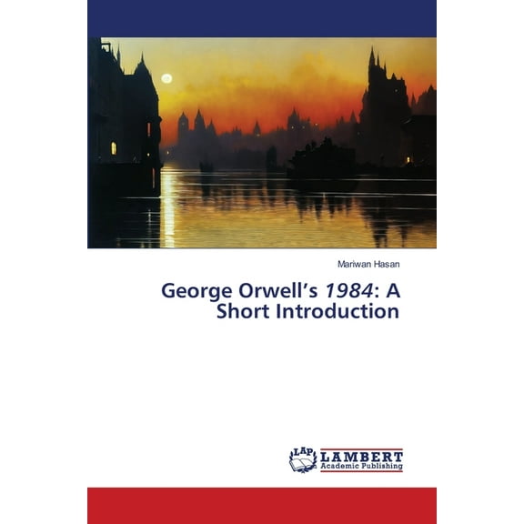 George Orwell's 1984: A Short Introduction, (Paperback)