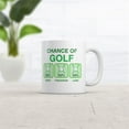 thumbnail image 2 of Chance Of Golf Mug Funny Golfing Graphic Coffee Cup, 2 of 6