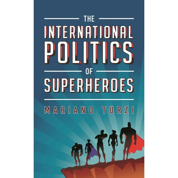 The International Politics of Superheroes, (Paperback)
