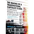 thumbnail image 1 of Pre-Owned The Making of a Transnational Capitalist Class: Corporate Power in the 21st Century (Paperback) 1848134436 9781848134430, 1 of 1