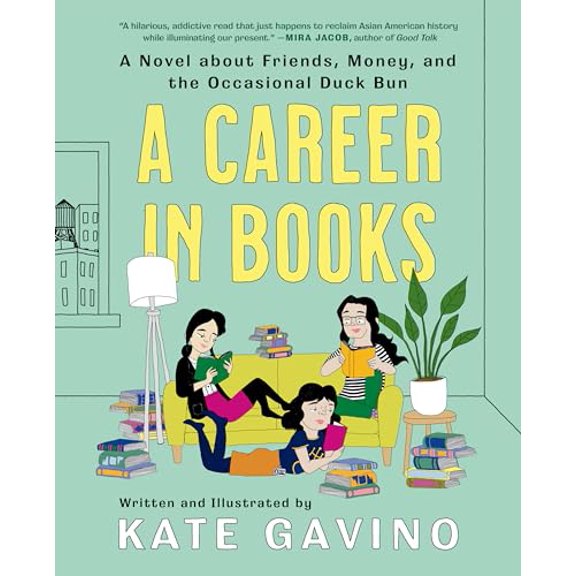 Pre-Owned A Career in Books: A Novel about Friends, Money, and the Occasional Duck Bun (Hardcover) 059318548X 9780593185483