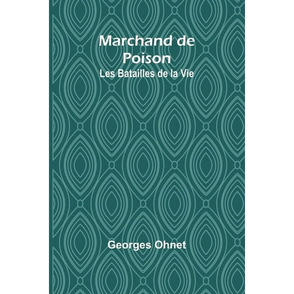 Marchand de Poison: Les Batailles de la Vie, (Paperback)