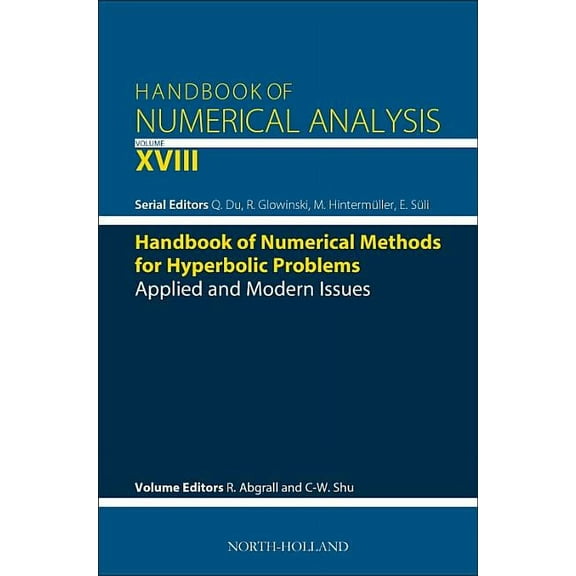 Handbook of Numerical Analysis Handbook of Numerical Methods for Hyperbolic Problems: Applied and Modern Issues Volume 18, Book 18, (Hardcover)
