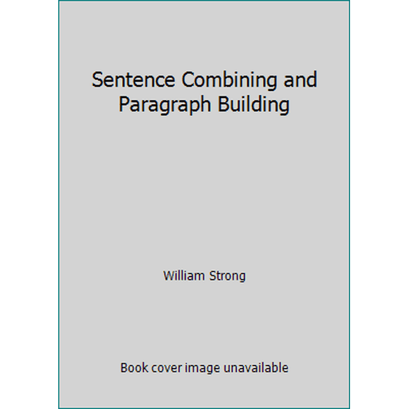 Pre-Owned Sentence Combining and Paragraph Building (Paperback) 0075536773 9780075536772