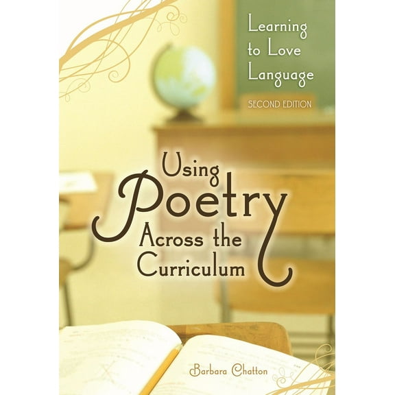 Using Poetry Across the Curriculum: Learning to Love Language, (Paperback)