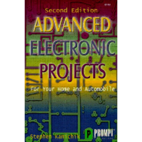 Pre-Owned Advanced Electronic Projects: For Your Home and Automobile (Paperback) 0790611619 9780790611617