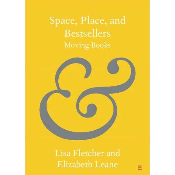 Elements in Publishing and Book Culture Space, Place, and Bestsellers, (Paperback)