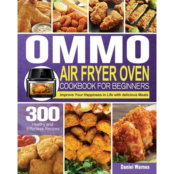 Pre-Owned OMMO Air Fryer Oven Cookbook for Beginners (Paperback) 1801247420 9781801247429