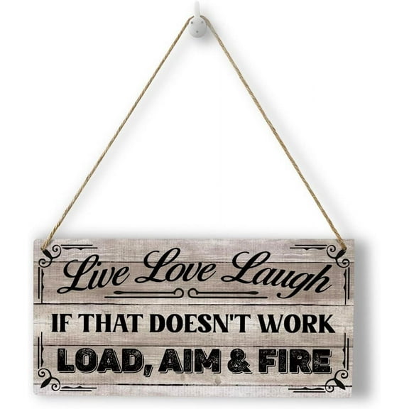 New Wood Sign 10x5 Inch Door Sign Live Love Laugh If That Doesn't Work Load Aim Fire Sign Hanging Wooden Wall Sign Home Garden Yard Signs Plaque