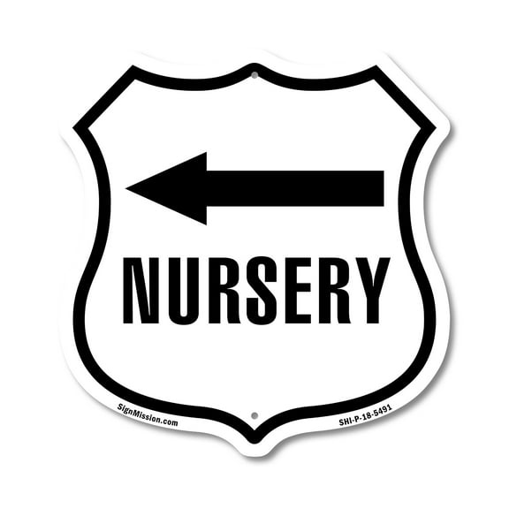 Nursery Left 18 inch X 18 inch Shield Shaped Commercial Grade Plastic Sign Weather Resistant Made in the USA