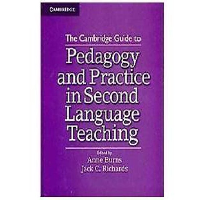 The Cambridge Guide to Pedagogy and Practice in Second Language Teaching