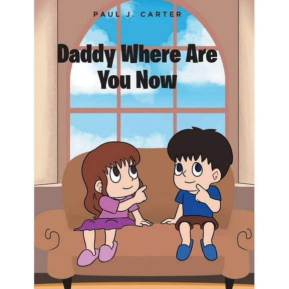 Daddy Where Are You Now, (Hardcover)