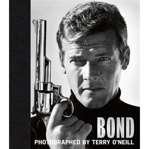 Pre-Owned Bond: Photographed by Terry ONeill : The Definitive Collection (Hardcover)