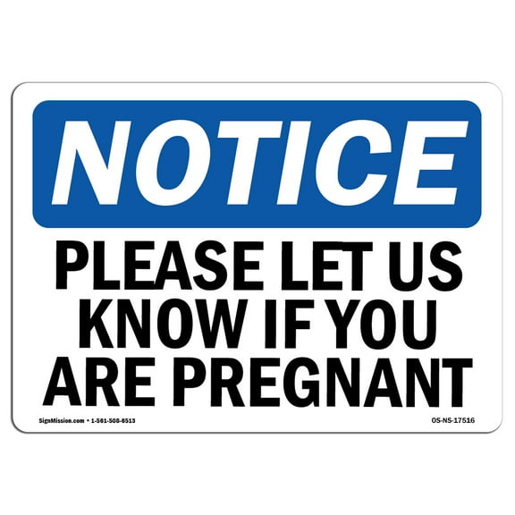 SignMission OS-NS-A-1824-L-17516 18 x 24 in. OSHA Notice Sign - Please Let Us Know If You Are Pregnant