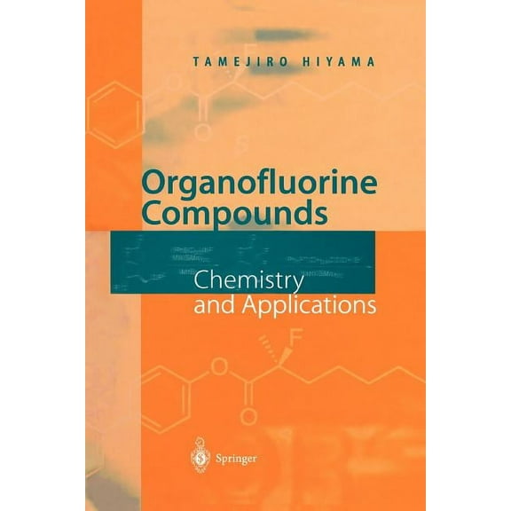 Organofluorine Compounds: Chemistry and Applications, (Paperback)
