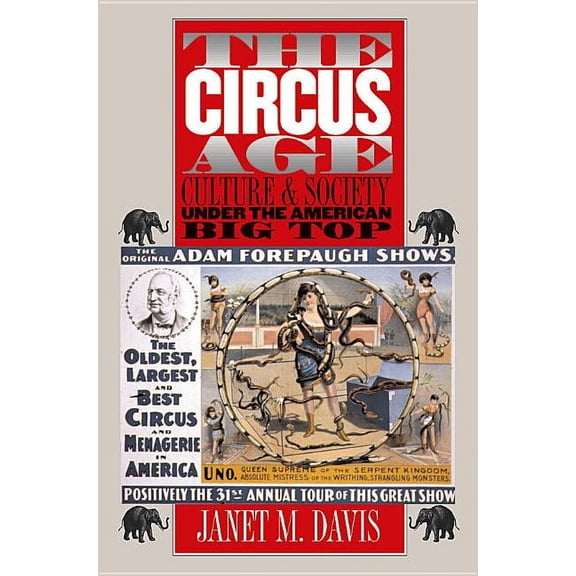 The Circus Age: Culture and Society under the American Big Top, (Paperback)