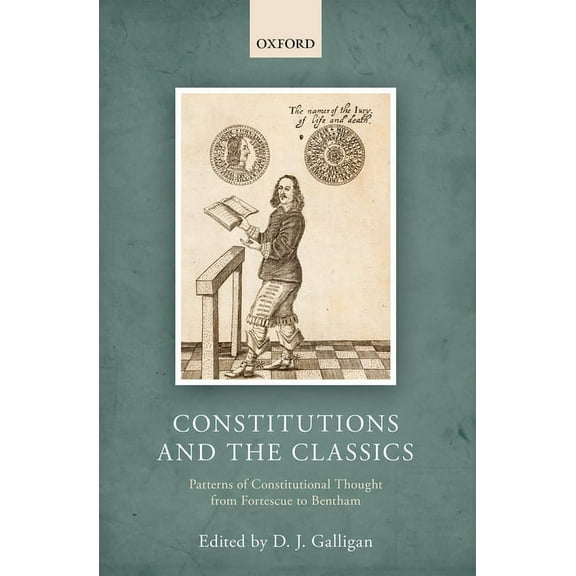 Constitutions and the Classics: Patterns of Constitutional Thought from Fortescue to Bentham, (Hardcover)