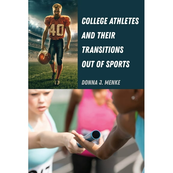 College Athletes and Their Transitions Out of Sports, (Hardcover)