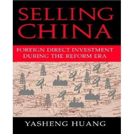 Selling China: Foreign Direct Investment During The Reform Era