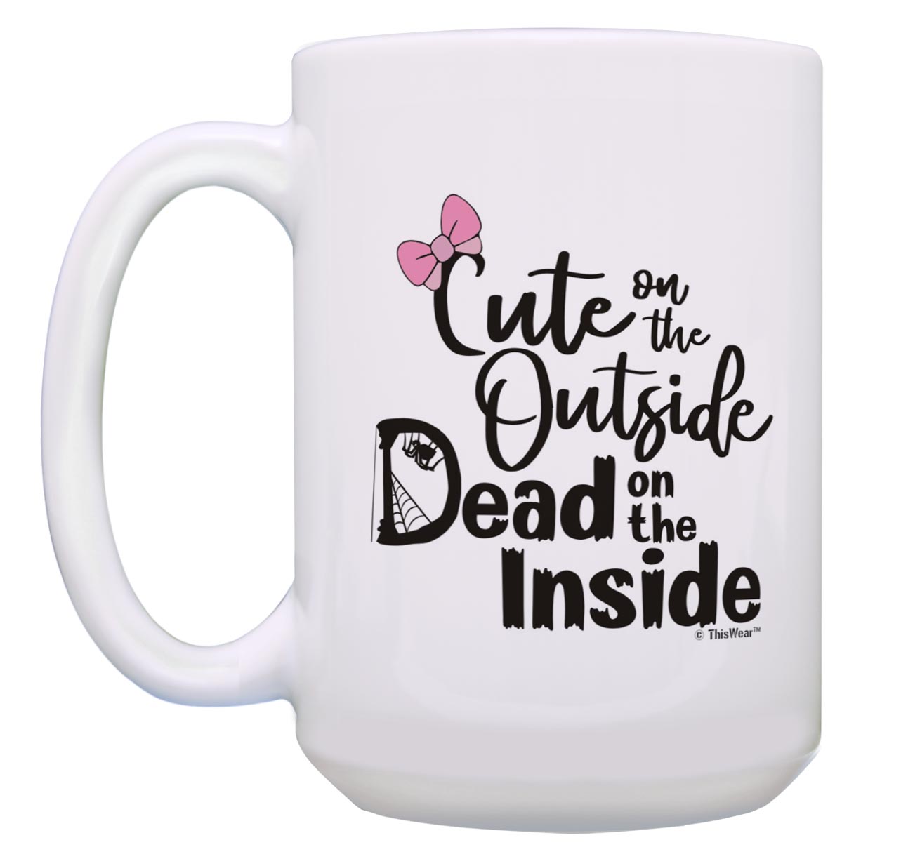 ThisWear Halloween Mug Dark Humor Cute On The Outside Dead On The Inside 15oz Coffee Mug - image 2 of 4