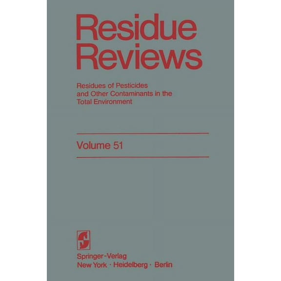 Reviews of Environmental Contamination a Residue Reviews: Residues of Pesticides and Other Contaminants in the Total Environment, Book 51, (Paperback)
