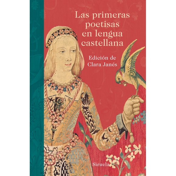 LAS PRIMERAS POETISAS EN LENGUA CASTELLANA EDICIONES SIRUELA TAPA DURA