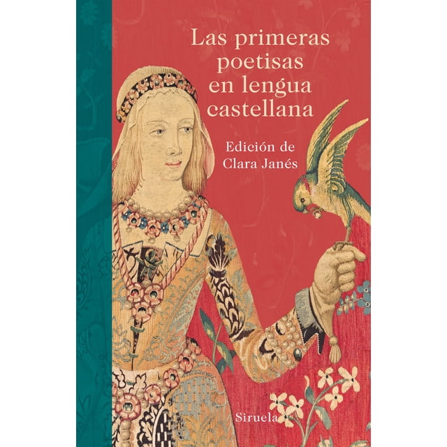 LAS PRIMERAS POETISAS EN LENGUA CASTELLANA EDICIONES SIRUELA TAPA DURA