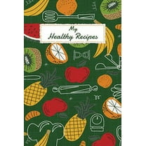 My Healthy Recipes: Cookbook for Recipes to Write In (Paperback)