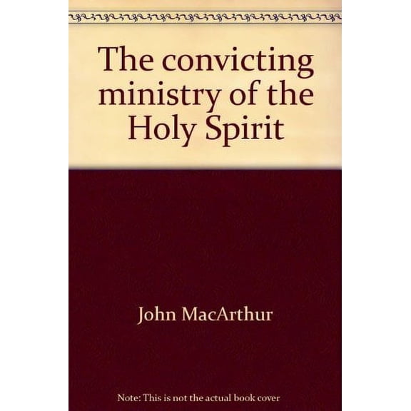 Pre-Owned The convicting ministry of the Holy Spirit (John MacArthur's Bible studies) (Paperback) 0802453740 9780802453747