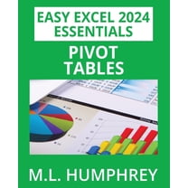 Easy Excel 2024 Essentials Excel 2024 Pivot Tables, Book 4, (Paperback)
