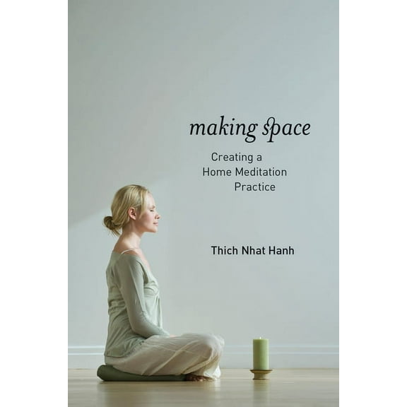 Making Space: Creating a Home Meditation Practice, (Paperback)