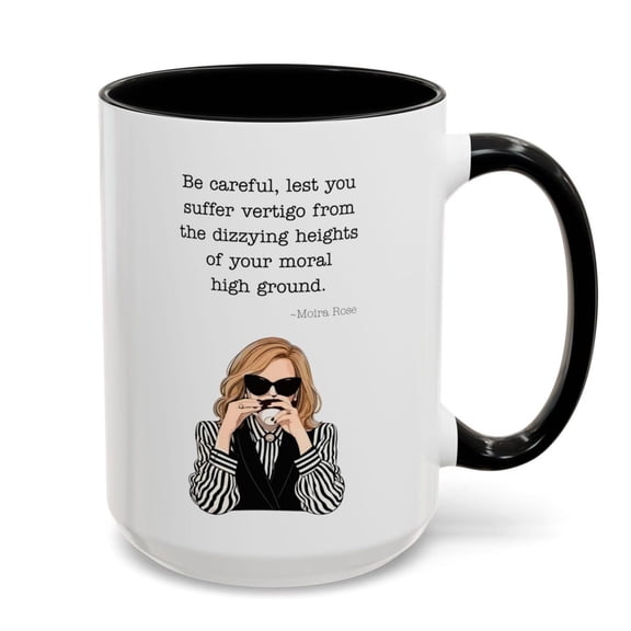 Moira Rose Quote Mug | Black and White Accent Coffee Mug 15oz, Schitt's Creek
